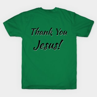 Thank you Jesus! - On the Back of T-Shirt